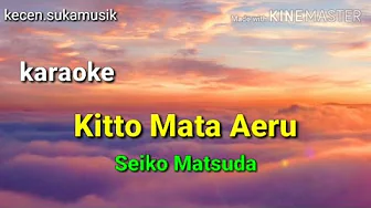 Kitto Mata Aeru - Seiko Matsuda karaoke Kitto Mata Aeru - Seiko Matsuda karaoke