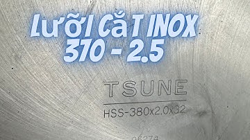 Lưỡi thép gió cắt inox tua chậm hàng bãi Nhật 370 - 2.5 | 0762222646 Quý