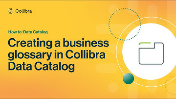 Creating a business glossary in Collibra Data Catalog