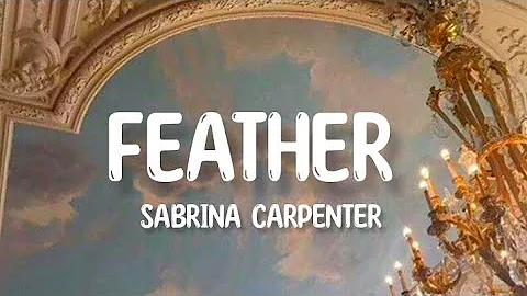 Sabrina Carpenter - Feather (lyrics)