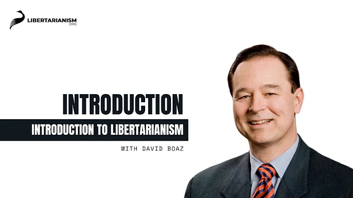 Introduction to Libertarianism with David Boaz | A Libertarianism.org Guide