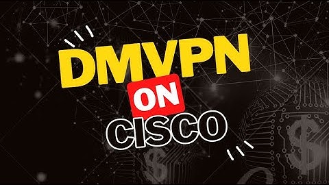 Understanding DMVPN on Cisco for Wide Area Networks