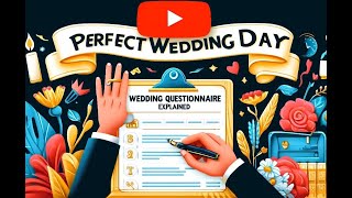 Perfect Your Wedding Day with Felix and Fingers: Detailed Wedding Questionnaire Explained