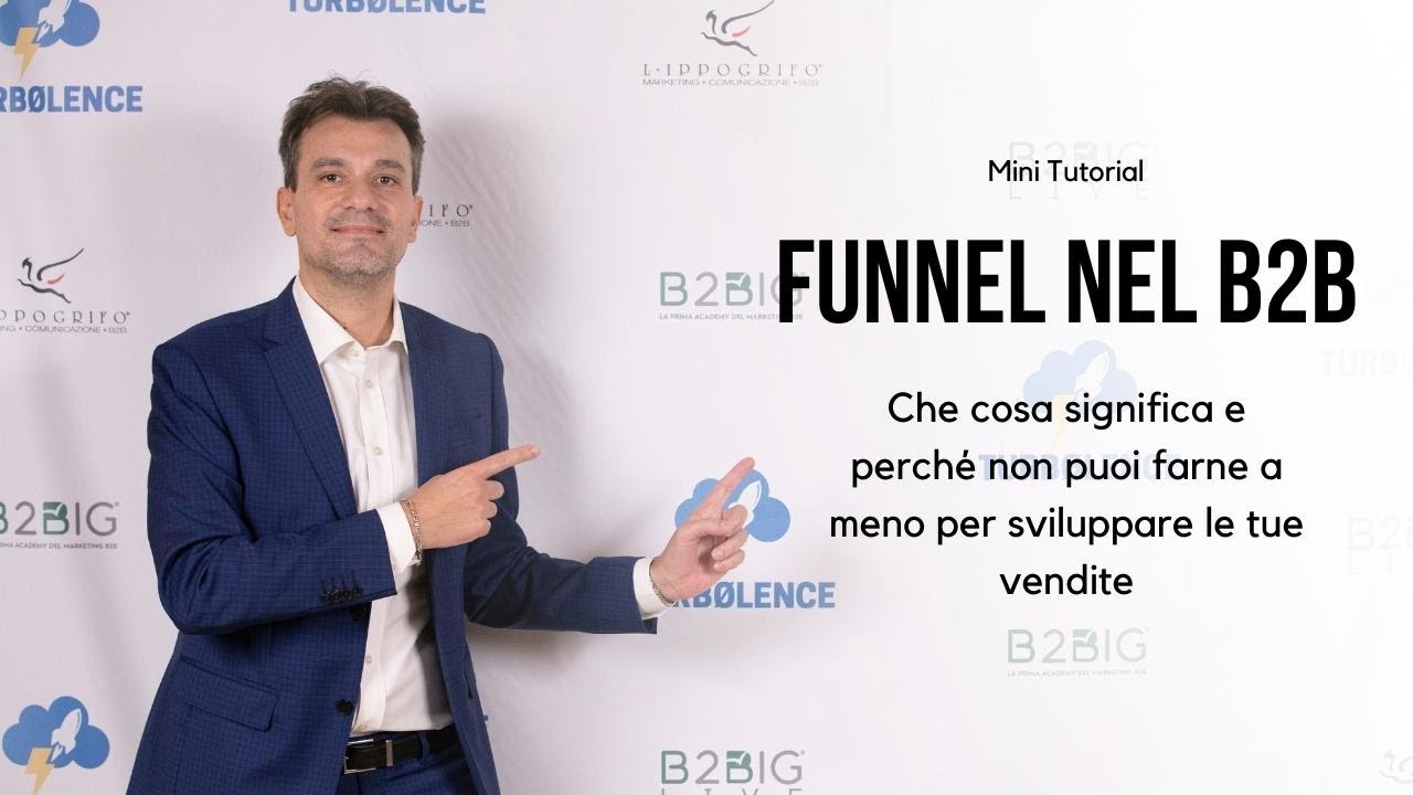 Funnel nel B2B: che cosa significa e perchè non puoi farne a meno