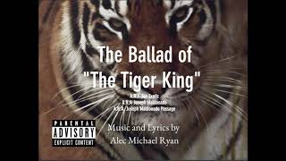 The Ballad of "The Tiger King" (Music and Lyrics by Alec Michael Ryan)