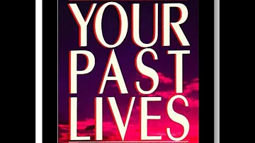 YOUR PAST LIVES - A Reincarnation Handbook, by Michael Talbot -- FULL Audiobook.