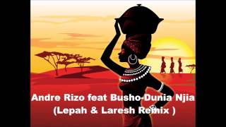 Video thumbnail of "Andre Rizo feat Bushoke - Dunia Njia (Lepah & Laresh Remix radio edit 2015)"