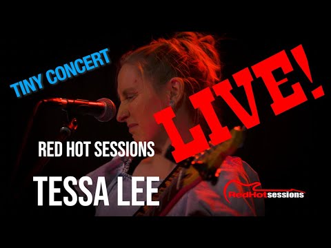 Tessa Lee- Red Hot Session Tiny Concert - YouTube