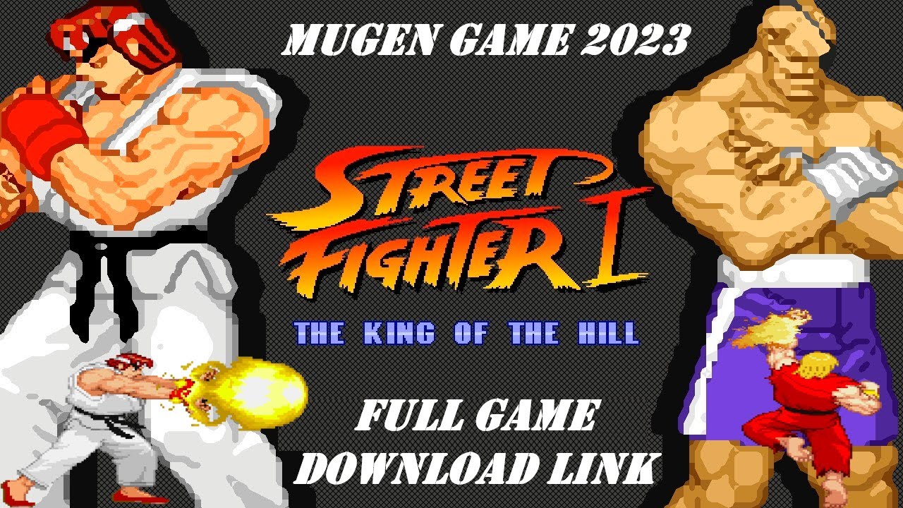 Street Fighter I The King of The Hill V2 2023 [Download Link] [PC/Windows]  