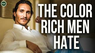 Celebrity The One Color Rich Men Never Wear (And Why) Wealth