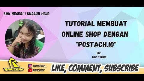TUTORIAL LENGKAP CARA MEMBUAT TOKO ONLINESHOP DENGAN APLIKASI POSTACH BY.LILIS KARLINA LUMBANTOBING