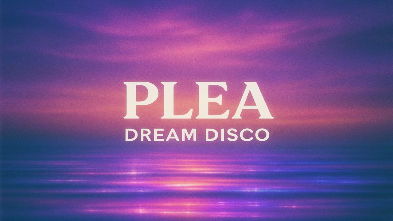 Plea | Dream Disco