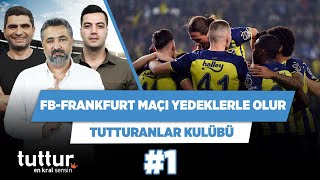 Fbahçe - Frankfurt Maçı Yedeklerin Maçı Olur Serdar Ali Ilgaz Ç Yağız Tutturanlar Kulübü 