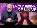 LA CUARESMA ✝️ DE NINIVE - Salvador Gómez Predicador Católico (PREDICA COMPLETA)