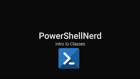 Learn PowerShell Classes NOW! Intro to PowerShell Classes