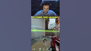 R6 CHAMP TRIES VALORANT