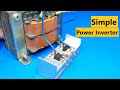 How To Make a Simple 12v to 220v / inverter dc to ac inverter