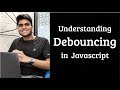 Debouncing in Javascript | Flipkart UI Interview Question