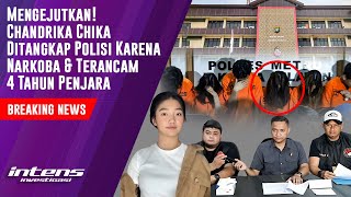 Chika Ditangkap Polisi Karena Narkoba \u0026 Terancam 4 Tahun Penjara | Intens Investigasi | Eps 3687