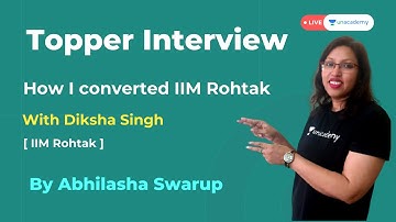 How I converted IIM Rohtak | CAT 2020 Topper Interview & preparation strategy - Diksha Singh