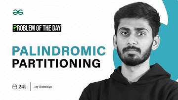 GFG POTD 24/10/23 | Palindromic Partitioning | Problem of the Day GeeksforGeeks