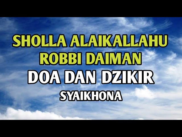 SHOLLA ALAIKALLAHU ROBBI DAIMAN | SHOLAWAT NABI class=