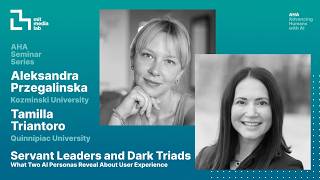 AHA Seminar Series: Aleksandra Przegalinska & Tamilla Triantoro | Servant Leaders and Dark Triads