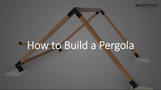 How to Build a Pergola Frame Using Modaprax | Modular Pergola DIY