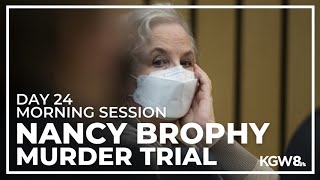 Nancy Brophy murder trial: Day 24, morning session | Live stream