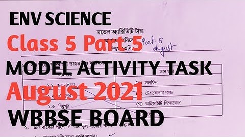 Class 5 Part 5 EV SCIENCE MODEL ACTIVITY TASK AUGUST 2021 আমাদের পরিবেশ