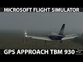 GPS Approach in the TBM 930 | Microsoft Flight Simulator 2020