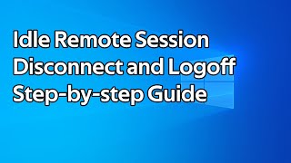 How to disconnect and logoff idle remote sessions on windows server