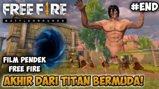 FILM PENDEK FREE FIRE AKHIR DARI PENYERANGAN PARA TITAN DI BERMUDA 