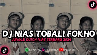 Jungle Dutch Nias Tobali Fokho - dj nias tobali fokho badadodogu