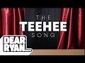 The Teehee Song! (Dear Ryan)