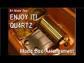 ENJOY IT!/QU4RTZ [Music Box] (Anime &quot;Love Live! Nijigasaki High School Idol Club&quot; Insert Song)