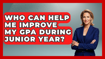 Who Can Help Me Improve My GPA During Junior Year? | Junior Year Jumpstart News