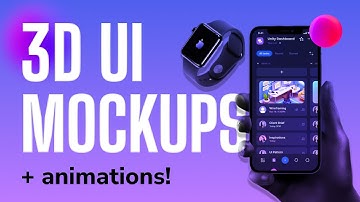 New 3D UI Mockups & Animations You