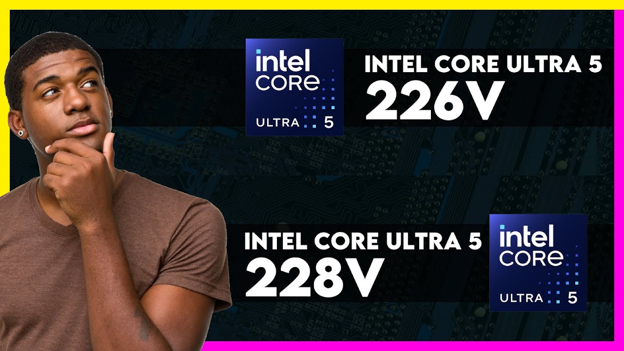 Intel Core Ultra 5 226V vs Intel Core Ultra 5 228V Comparison - YouTube