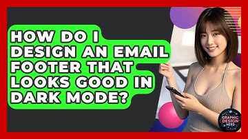 How Do I Design An Email Footer That Looks Good In Dark Mode? - Graphic Design Nerd