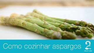 Como Cozinhar Aspargos - Gourmet a dois | Dicas & Técnicas
