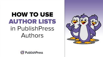 How to Use Author Lists in PublishPress Authors
