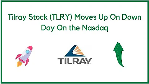 Tilray Stock (TLRY) Moves Up On Down Day on the Nasdaq