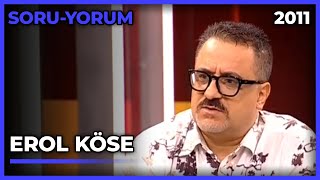 Soru-Yorum: Erol Köse - 30.09.2011