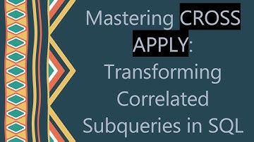 Mastering CROSS APPLY: Transforming Correlated Subqueries in SQL