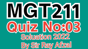 Mgt211 quiz 3 2022||Mgt211 quiz 2022||Ngt211 mcqs 2022,mgt211 quiz no 3 2022,mgt 211 quiz 3 2023