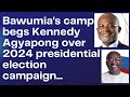 Bawumia&#39;s camp begs Kennedy Agyapong over 2024 presidential election campaign - Daddy Fred