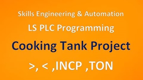 Cooking Tank Project. Compare ,TON Instruction. INCP Instruction. LS PLC Programming Bangla .