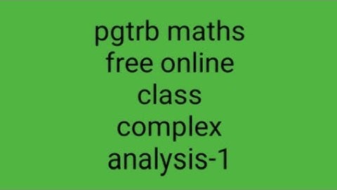 pgtrb maths free online class complex analysis-1(complex function, continuous,differtiable)