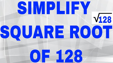 Simplify square root of 128
